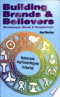 Image of Building Brands & Believers : Membangun Merek & Pengikutnya