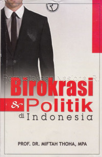 Image of Birokrasi & politik di Indonesia