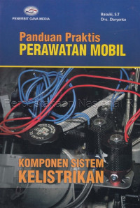 Image of Panduan praktis perawatan mobil : komponen sistem kelistrikan