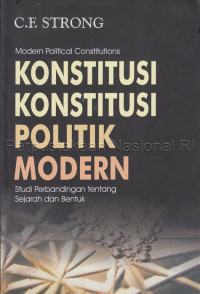 Image of Konstitusi-Konstitusi Politik Modern: Studi Perbandingan tentang Sejarah dan Bentuk