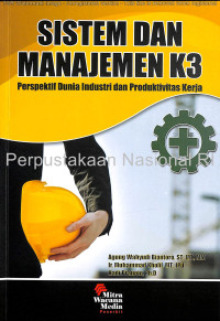 Image of Sistem dan manajemen K3 : perspektif dunia industri dan pruduktivitas kerja