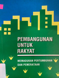 Image of Pembangunan untuk rakyat : memadukan pertumbuhan dan pemerataan