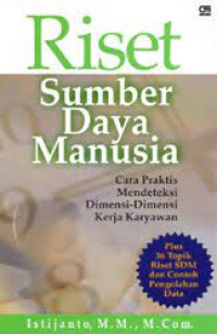 Image of RISET SUMBER DAYA MANUSIA CARA PRAKTIS MENDETEKSI DIMENSI-DIMENSI KERJA KARYAWAN